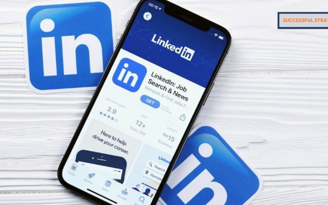 Successful Strategies: Optimize Your LinkedIn Profile: A Guide to Standing Out in the Professional World