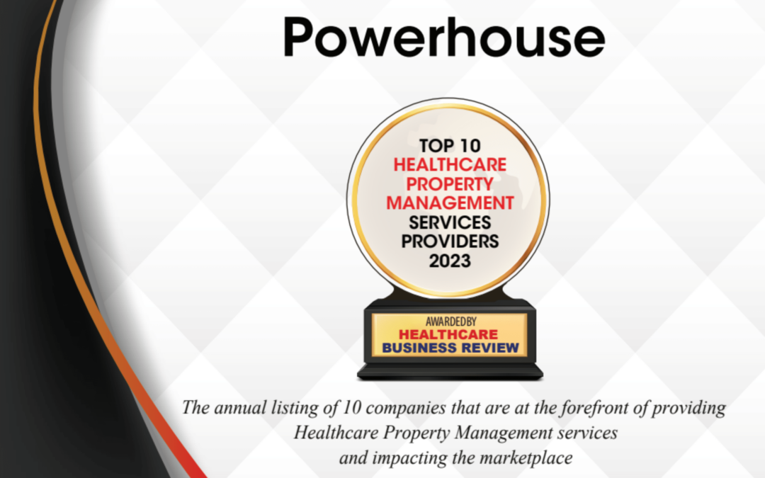 Powerhouse Named Top 10 Healthcare Property Management Service Provider 2023